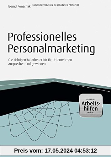 Professionelles Personalmarketing: Die richtigen Mitarbeiter für Ihr Unternehmen ansprechen und gewinnen (Haufe Fachbuch)